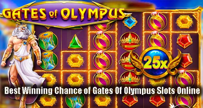 Best Winning Chance of Gates Of Olympus Slots Online