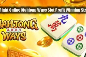 The Right Online Mahjong Ways Slot Profit Winning Strategy